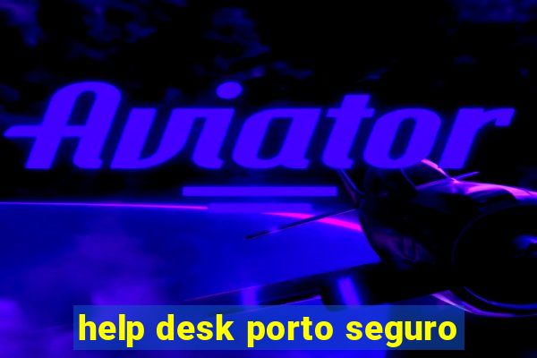 help desk porto seguro